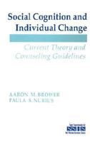 Social Cognition and Individual Change: Current Theory and Counseling Guidelines (SAGE Sourcebooks for the Human Services) 0803938845 Book Cover