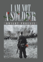 I Am Not a Soldier 198458152X Book Cover