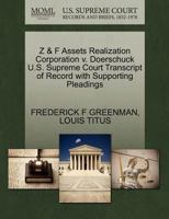 Z & F Assets Realization Corporation v. Doerschuck U.S. Supreme Court Transcript of Record with Supporting Pleadings 1270233548 Book Cover