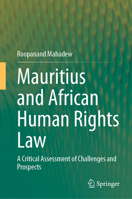 Mauritius and African Human Rights Law: A Critical Assessment of Challenges and Prospects 3032088313 Book Cover