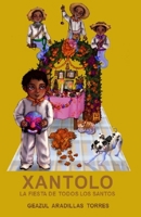 Xantolo La Fiesta de Todos Los Santos B0CFMFN88M Book Cover
