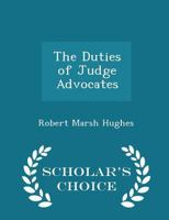 The Duties of Judge Advocates 1103574841 Book Cover