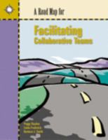 A Road Map for Facilitating Collaborative Teams 1570358001 Book Cover