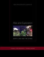 Risk and Exploration, Earth, Sea, and the Stars: NASA Administrator's Symposium, September 26-29, 2004, Naval Postgraduate School, Monterrey, California 1470031574 Book Cover