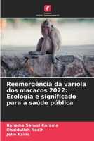 Reemergência da varíola dos macacos 2022: Ecologia e significado para a saúde pública 620600628X Book Cover