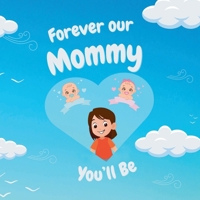 Forever our Mommy You'll Be B0DZDBH1M1 Book Cover