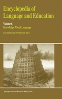 Encyclopedia of Language and Education: Volume 6: Knowledge about Language (Encyclopedia of Language and Education) 0792349334 Book Cover