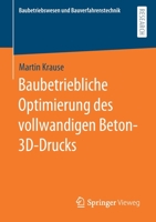 Baubetriebliche Optimierung des vollwandigen Beton-3D-Drucks (Baubetriebswesen und Bauverfahrenstechnik) 3658334169 Book Cover