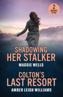 Shadowing Her Stalker Pb: Shadowing Her Stalker (Arkansas Special Agents: Cyber Crime Division) / Colton's Last Resort (the Coltons of Arizona) 0263396967 Book Cover