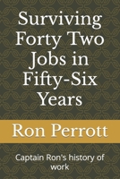 Surviving Forty Two Jobs in Fifty-Six Years: Captain Ron's history of work B0C2S7LXRH Book Cover