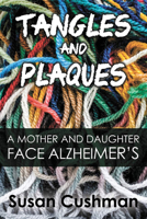 Tangles and Plaques: A Mother and Daughter Face Alzheimer's 1632133407 Book Cover