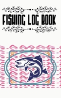 Fly Fishing Logbook And Fishing Log And Tracker Book Record All Your Fishing Trips: Fly Fishing Logbook Fishing Log Book Journal To Record Your Fishing Trips Size 5�8 100 Page Free Prints Bonus . 1671207912 Book Cover