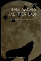 Three Wolves and Their Baby: A DDLG Book series 1707073856 Book Cover