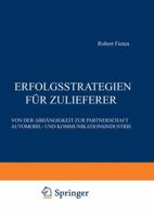 Erfolgsstrategien Fur Zulieferer: Von Der Abhangigkeit Zur Partnerschaft Automobil- Und Kommunikationsindustrie 332282554X Book Cover