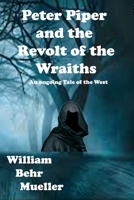 Peter Piper and the Revolt of the Wraiths B092P76MGD Book Cover