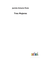 Tres Mujeres 154668137X Book Cover