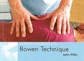 Understanding the Bowen Technique (Understanding) 1904439365 Book Cover