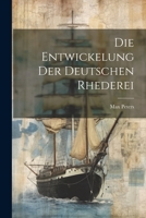 Die Entwickelung der Deutschen Rhederei 1022393480 Book Cover