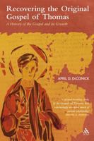 Recovering the Original Gospel of Thomas: A History of the Gospel And Its Growth (The Library of New Testament Studies) 0567043320 Book Cover