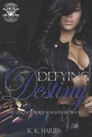 Defying Destiny: Lincoln Black Knights MC 1078325324 Book Cover