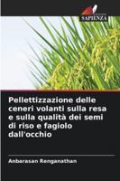 Pellettizzazione delle ceneri volanti sulla resa e sulla qualità dei semi di riso e fagiolo dall'occhio (Italian Edition) 6208914442 Book Cover