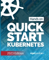Quick Start Kubernetes 1916585027 Book Cover
