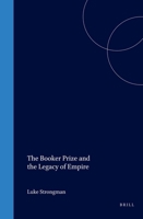 The Booker Prize and the Legacy of Empire (Cross/Cultures 54) (Cross/Cultures) 9042014881 Book Cover