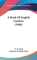 A Book of English Gardens 0548654891 Book Cover