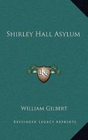 Shirley Hall Asylum 1163298352 Book Cover