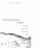 Contemplative Prayer: Praying When the Well Runs Dry 0806690658 Book Cover