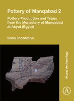 Pottery of Manqabad 2: Pottery Production and Types from the Monastery of Manqabad at Asyut (Egypt) 1803274670 Book Cover