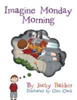 Imagine Monday Morning 1499097727 Book Cover