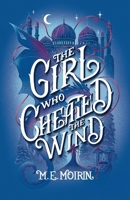 The Girl Who Cheated the Wind 1919232338 Book Cover