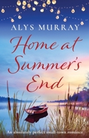 Home at Summer's End: An absolutely perfect small-town romance 1538766744 Book Cover