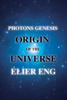 Photons Genesis Origin of the Universe 1635055806 Book Cover