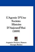 L'Agonie D'Une Societe: Histoire D'Aujourd'Hui (1889) 2019925354 Book Cover