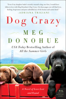 Dog Crazy: A Novel of Love Lost and Found 0062853228 Book Cover