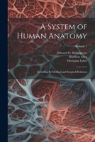 A System of Human Anatomy: Including its Medical and Surgical Relations; Volume 1 1022191829 Book Cover