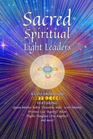 Sacred Spiritual Light Leaders: Worldwide Indigenous and Ancestral Healing and Ascension 1960460250 Book Cover