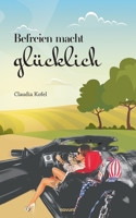 Befreien macht glücklich 3991075725 Book Cover