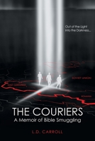 The Couriers: A Memoir of Bible Smuggling 1973608421 Book Cover