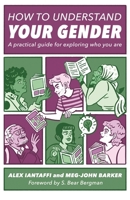 How to Understand Your Gender: A Practical Guide for Exploring Who You Are 1785927469 Book Cover