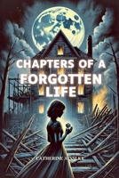 Chapters of a Forgotten Life B0DPNHX6DP Book Cover
