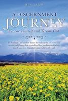 A DISCERNMENT JOURNEY: Know Yourself and Know God 1498402402 Book Cover