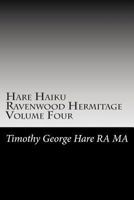 Hare Haiku Ravenwood Hermitage - Volume Four 1478314656 Book Cover