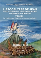 L’APOCALYPSE DE JEAN AVEC LE COVID-19 ET LES PROCHAINS EVENEMENTS MONDIAUX TOME I (French Edition) B0FDLC59LY Book Cover