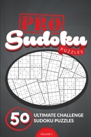 Pro Sudoku Puzzles #1: 50 Ultimate Challenge Sudoku Puzzles 1523629517 Book Cover