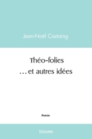 Théo-folies …et autres idées (French Edition) 2414454822 Book Cover