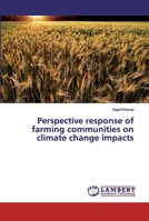 Perspective response of farming communities on climate change impacts 6139836832 Book Cover