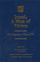 Junzi, a Man of Virtue: The Biography of Yuan-Li Wu 0761826904 Book Cover